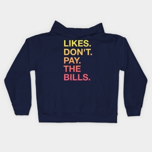 Likes Don't Pay The Bills Kids Hoodie